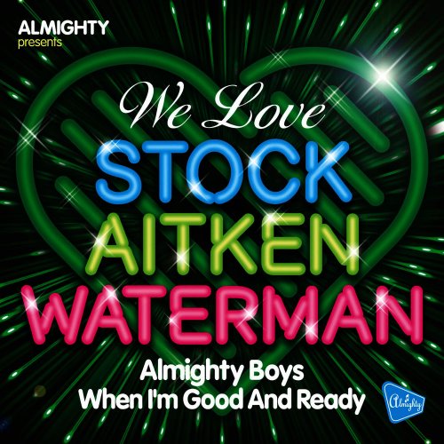 Almighty Boys - When I'm Good And Ready &#8206;(4 x File, FLAC, Single) 2010