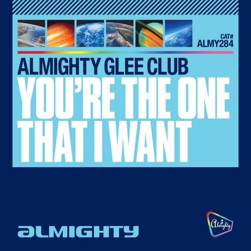 Almighty Glee Club - You're The One That I Want &#8206;(3 x File, FLAC, Single) 2011