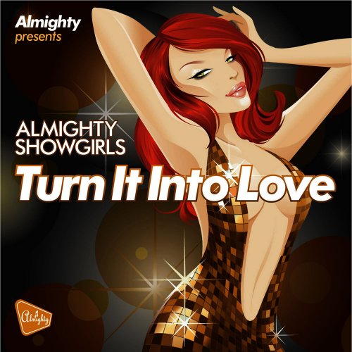 Almighty Showgirls - Turn It Into Love &#8206;(4 x File, FLAC, Single) 2010