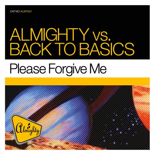 Almighty VS. Back To Basics - Please Forgive Me &#8206;(6 x File, FLAC, Single) 2010