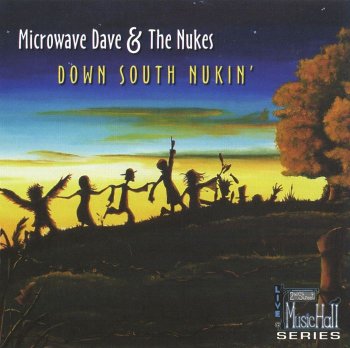 Microwave Dave & The Nukes - Down South Nukin' (2006)