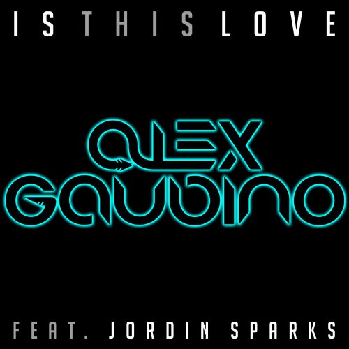 Alex Gaudino feat. Jordin Sparks - Is This Love &#8206;(4 x File, FLAC, Single) 2013