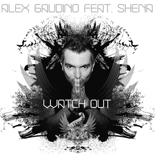 Alex Gaudino Feat. Shena - Watch Out &#8206;(14 x File, FLAC, Single) 2017