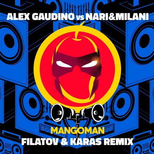 Alex Gaudino vs. Nari&Milani - MangoMan (Filatov & Karas Remix) &#8206;(2 x File, FLAC, Single) 2016