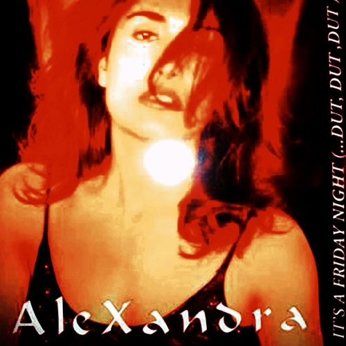 Alexandra - It's Friday Night &#8206;(3 x File, FLAC, Single) 2018