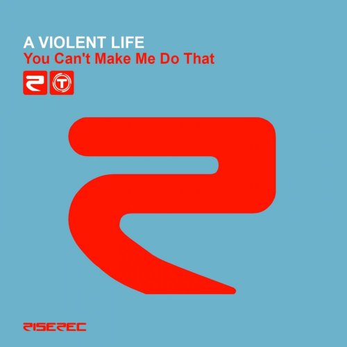 A Violent Life - You Can't Make Me Do That &#8206;(5 x File, FLAC, Single) 2014