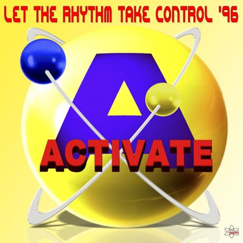 Activate - Let The Rhythm Take Control '96 &#8206;(4 x File, FLAC, Single) 2013
