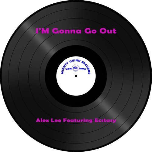 Alex Lee Feat. Ecstasy - I'M Gonna Go Out &#8206;(4 x File, FLAC, Single) 2016