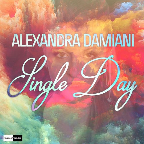 Alexandra Damiani - Single Day &#8206;(5 x File, FLAC, Single) 2015
