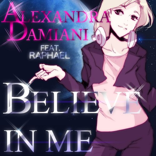 Alexandra Damiani Feat. Raphael - Believe In Me &#8206;(4 x File, FLAC, Single) 2013