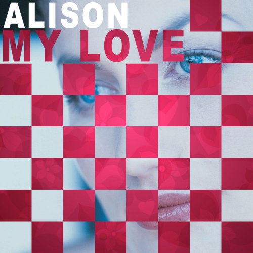 Alison - My Love &#8206;(5 x File, FLAC, Single) 2011
