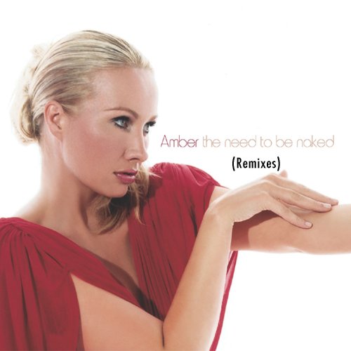 Amber - The Need To Be Naked (Remixes) &#8206;(4 x File, FLAC, Single) 2002