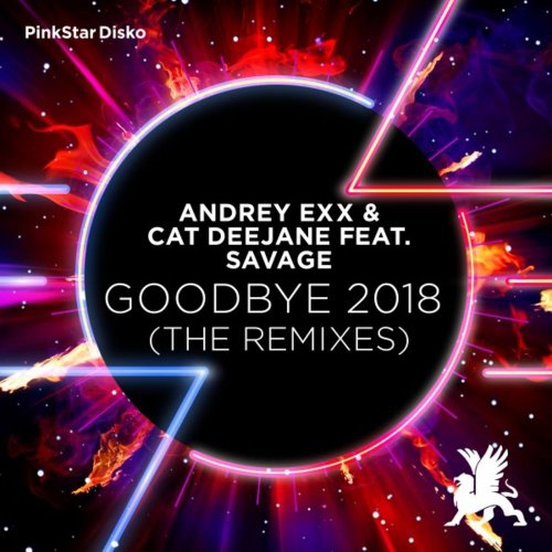 Andrey Exx & Cat Deejane feat. Savage - Goodbye 2018 (The Remixes) &#8206;(2 x File, FLAC, Single) 2018