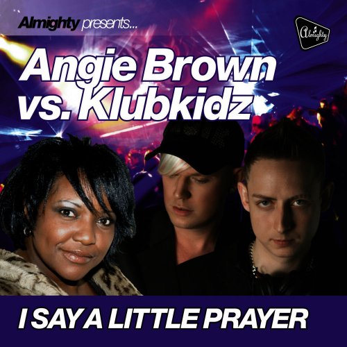 Angie Brown vs. Klubkidz - I Say A Little Prayer &#8206;(7 x File, FLAC, Single) 2010