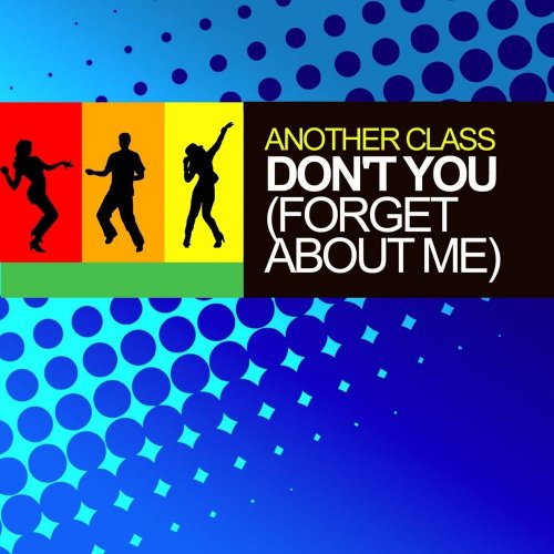 Another Class - Don't You (Forget About Me) &#8206;(5 x File, FLAC, Single) 2013