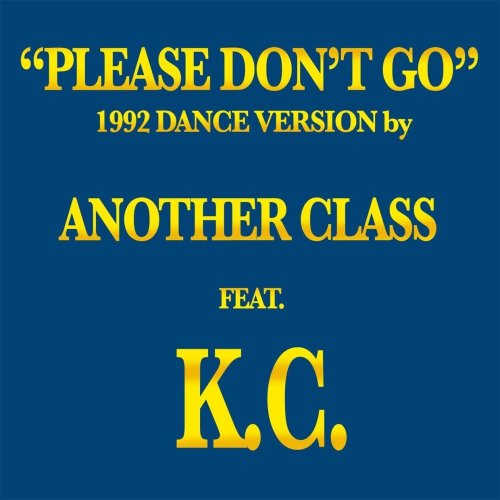 Another Class Feat. K.C.  - Please Don't Go (1992 Dance Version) &#8206;(5 x File, FLAC, Single) 2012