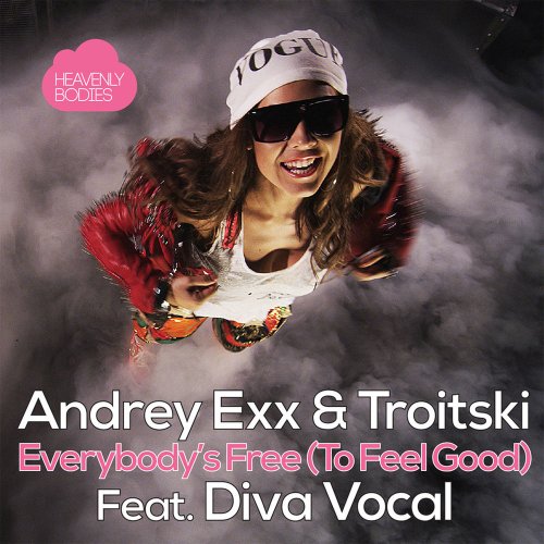 Andrey Exx & Troitski Feat. Diva Vocal - Everybody's Free (To Feel Good) &#8206;(3 x File, FLAC, Single) 2015