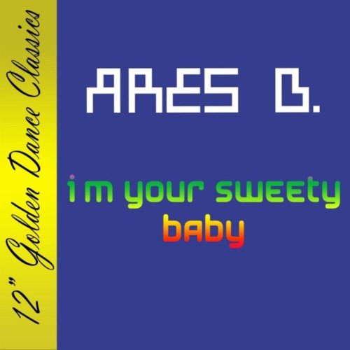 Ares B. - I'm Your Sweety Baby &#8206;(2 x File, FLAC, Single) 2008