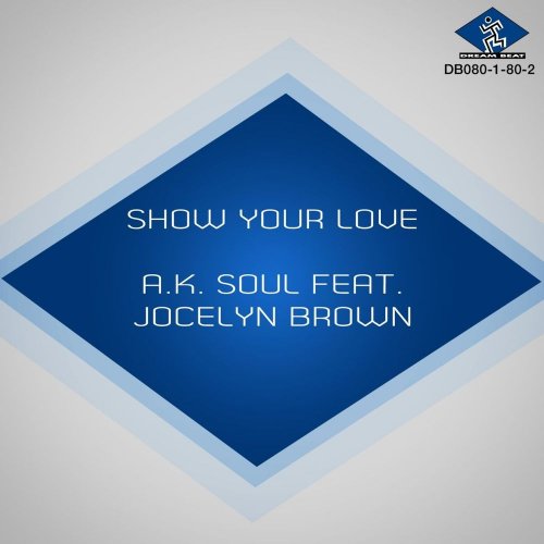 A.K. Soul Feat. Jocelyn Brown - Show You Love &#8206;(9 x File, FLAC, Single) 2013