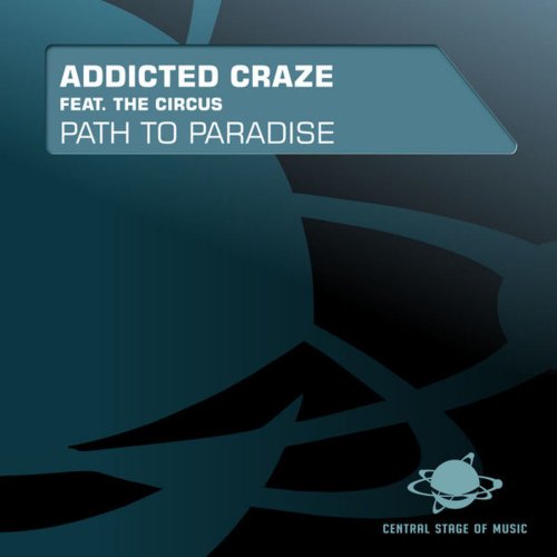 Addicted Craze feat. The Circus - Path To Paradise &#8206;(8 x File, FLAC, Single) 2013