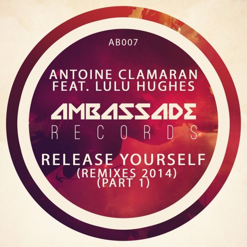 Antoine Clamaran, Lulu Hughes - Release Yourself (Remixes 2014, Pt. 1) &#8206;(3 x File, FLAC, EP) 2014