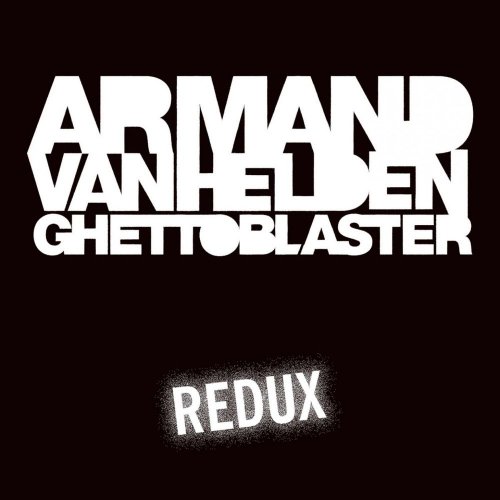 Armand Van Helden - Ghettoblaster Redux &#8206;(4 x File, FLAC, EP) 2013