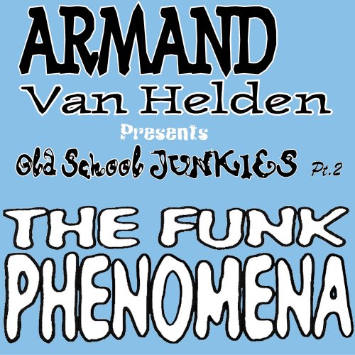 Armand Van Helden Presents Old School Junkies Pt. 2 - The Funk Phenomena (The Remixes) &#8206;(14 x File, FLAC, Single) 1996