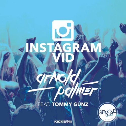 Arnold Palmer feat. Tommy Gunz - Instagram Vid &#8206;(4 x File, FLAC, Single) 2015