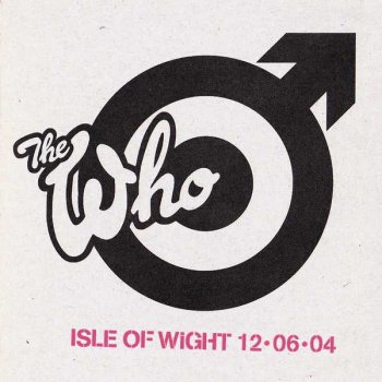 The Who &#8206;- Live-Isle Of Wight 12.06.04 [2CD] (2004)