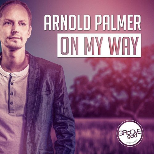 Arnold Palmer - On My Way &#8206;(10 x File, FLAC, Single) 2013