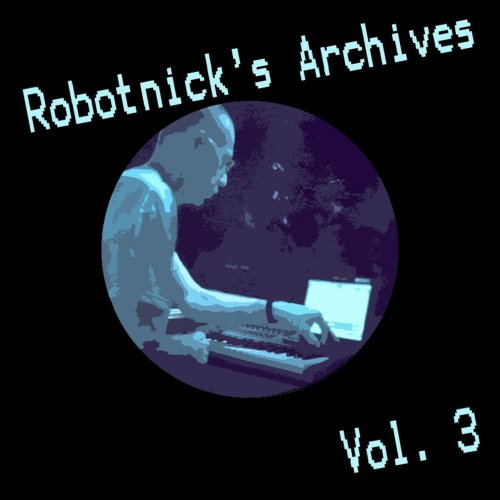 Alexander Robotnick - Robotnick's Archives Vol. 3 &#8206;(3 x File, FLAC, Single) 2012