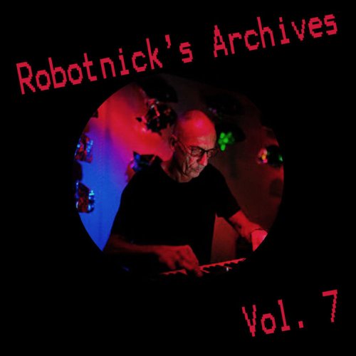 Alexander Robotnick - Robotnick's Archives Vol. 7 &#8206;(3 x File, FLAC, Single) 2012