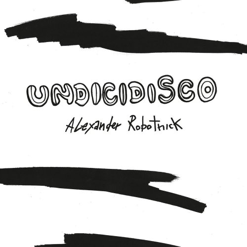 Alexander Robotnick - Undicidisco &#8206;(4 x File, FLAC, EP) 2019