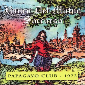 Banco Del Mutuo Soccorso - Papagayo Club ‘72 (1994)