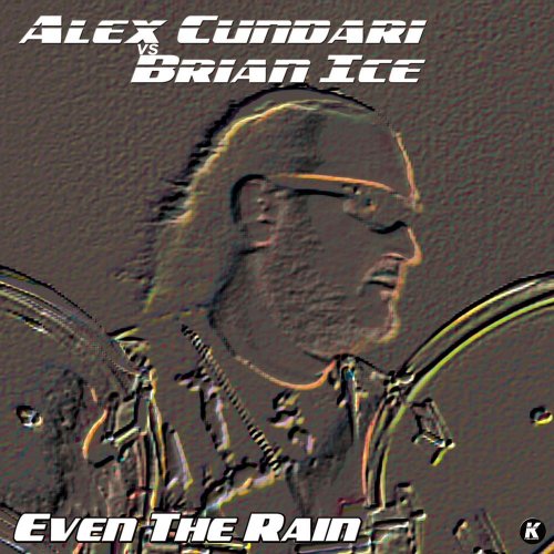 Alex Cundari vs Brian Ice - Even The Rain &#8206;(File, FLAC, Single) 2017