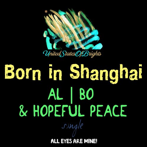 al l bo & Hopeful Peace - Born In Shanghai &#8206;(2 x File, FLAC, Single) 2019