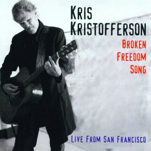 Kris Kristofferson - Broken Freedom Song: Live from San Francisco (2003) [FLAC]