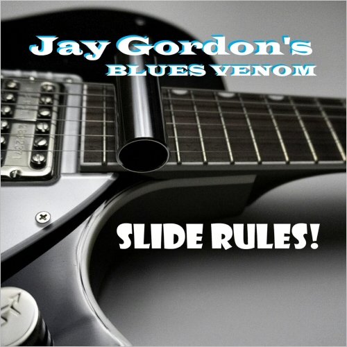 Jay Gordon's Blues Venom - Slide Rules (2019) [FLAC]