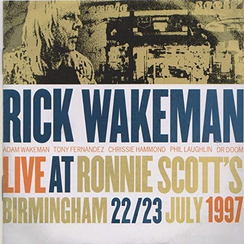 Rick Wakeman - Live at Ronnie Scott's, Birmingham, 22/23 July, 1997 (2020) [FLAC]