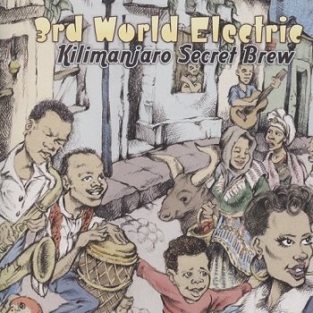 3rd World Electric - Kilimanjaro Secret Brew (2009)