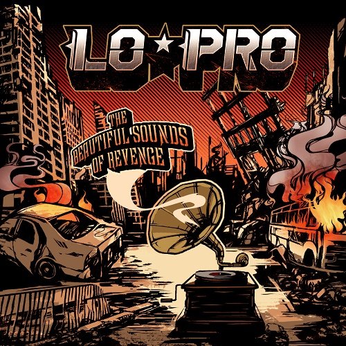 Lo-Pro - The Beautiful Sounds Of Revenge (2010)