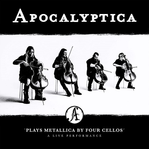 Apocalyptica - Plays Metallica by Four Cellos - A Live Performance (2018) [FLAC]