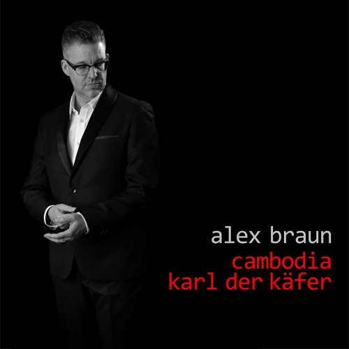 Alex Braun - Cambodia / Karl Der K&#228;fer &#8206;(2 x File, FLAC, Single) 2019