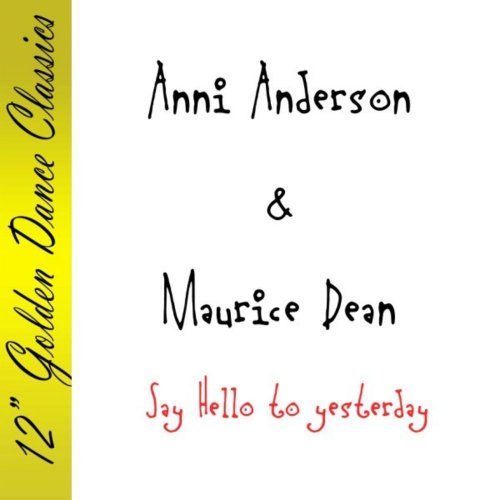 Anni Anderson & Maurice Dean - Say Hello To Yesterday &#8206;(2 x File, FLAC, Single) 2008
