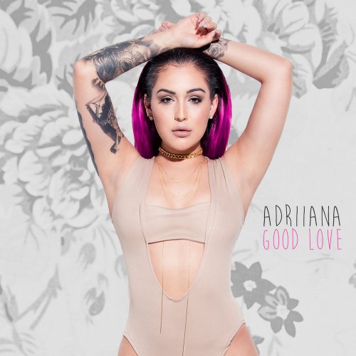 Adriiana - Good Love &#8206;(4 x File, FLAC, Single) 2017