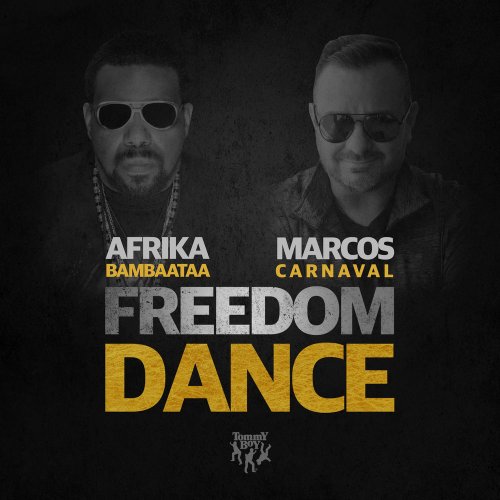 Afrika Bambaataa & Marcos Carnaval - Freedom Dance &#8206;(3 x File, FLAC, Single) 2018