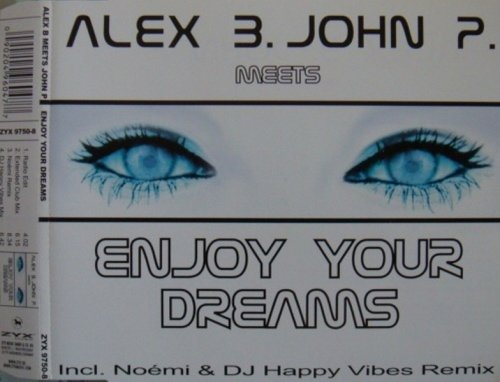 Alex B Meets John P - Enjoy Your Dreams (CD, Maxi-Single) 2003