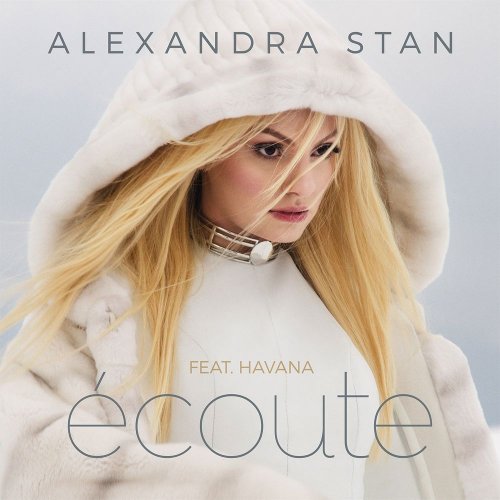 Alexandra Stan feat. Havana - Ecoute &#8206;(2 x File, FLAC, Single) 2016