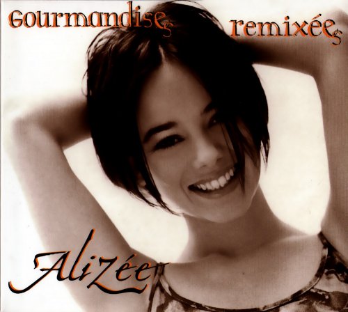 Aliz&#233;e - Gourmandises Remix&#233;es (CD, Maxi-Single) 2001