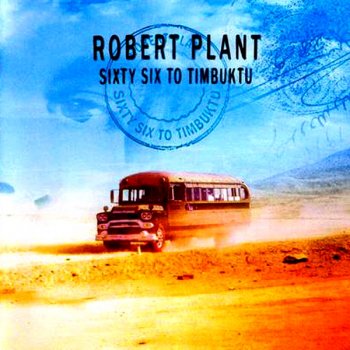 Robert Plant - Sixty Six To Timbuktu [2 CD] (2003)